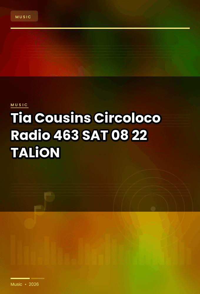 Tia_Cousins_-_Circoloco_Radio_463-SAT-08-22-2026-TALiON