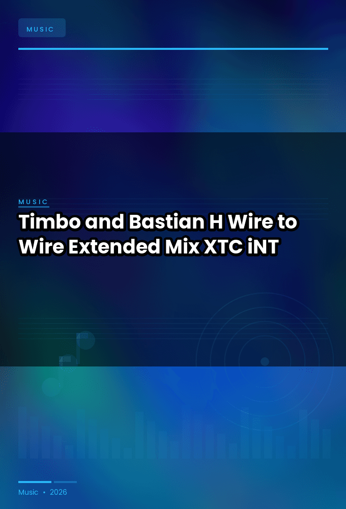 Timbo_and_Bastian_H-Wire_to_Wire_Extended_Mix_-SINGLE-WEB-2025-XTC_iNT