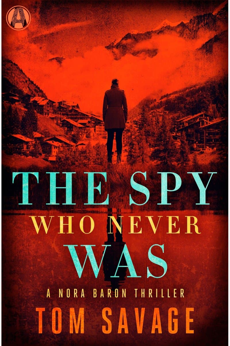 Tom.Savage.The.Spy.Who.Never.Was.A.Nora.Baron.Thriller.2018.RETAiL.EPUB.eBook-NODE