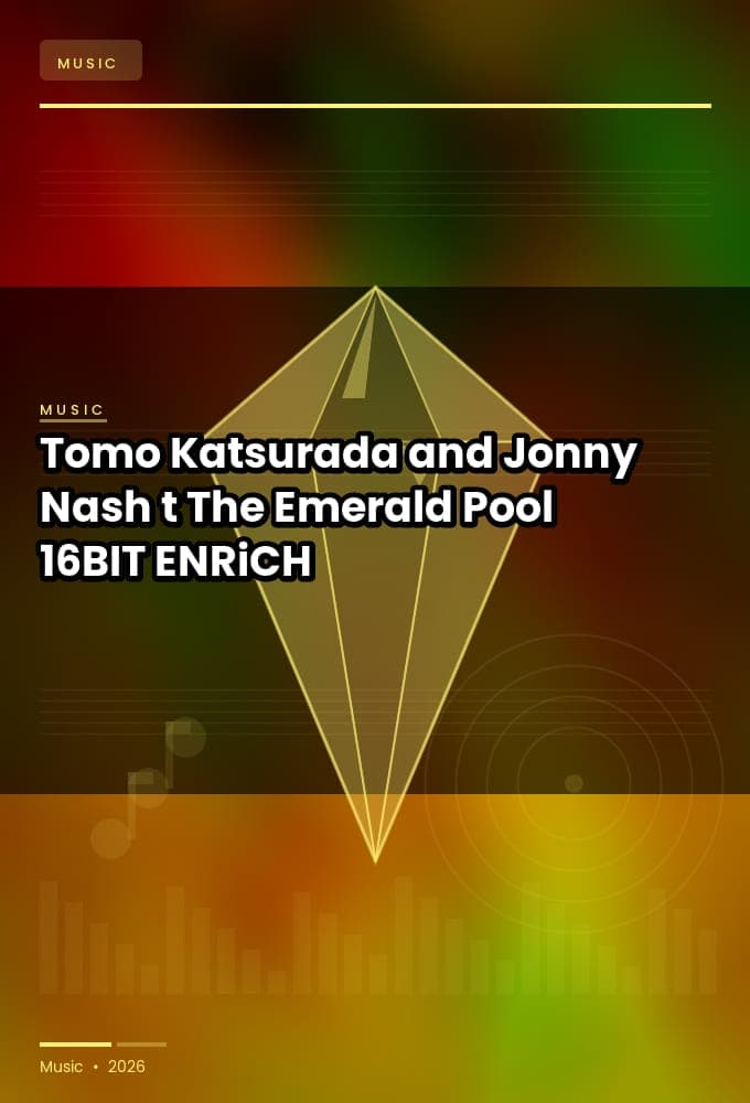 Tomo_Katsurada_and_Jonny_Nash-t_The_Emerald_Pool-16BIT-WEB-FLAC-2026-ENRiCH