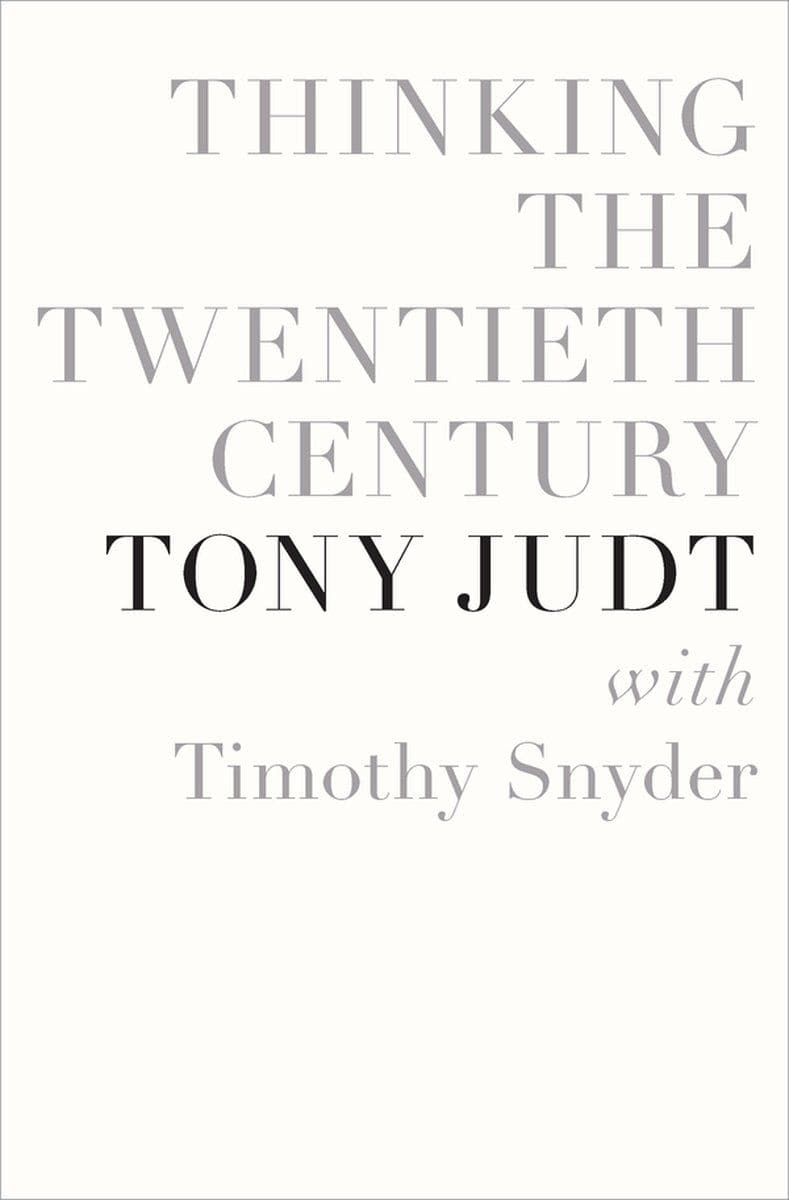 Tony.Judt.And.Timothy.Snyder.-.Thinking.The.Twentieth.Century.2012.RETAIL.EPUB.eBook-CTO