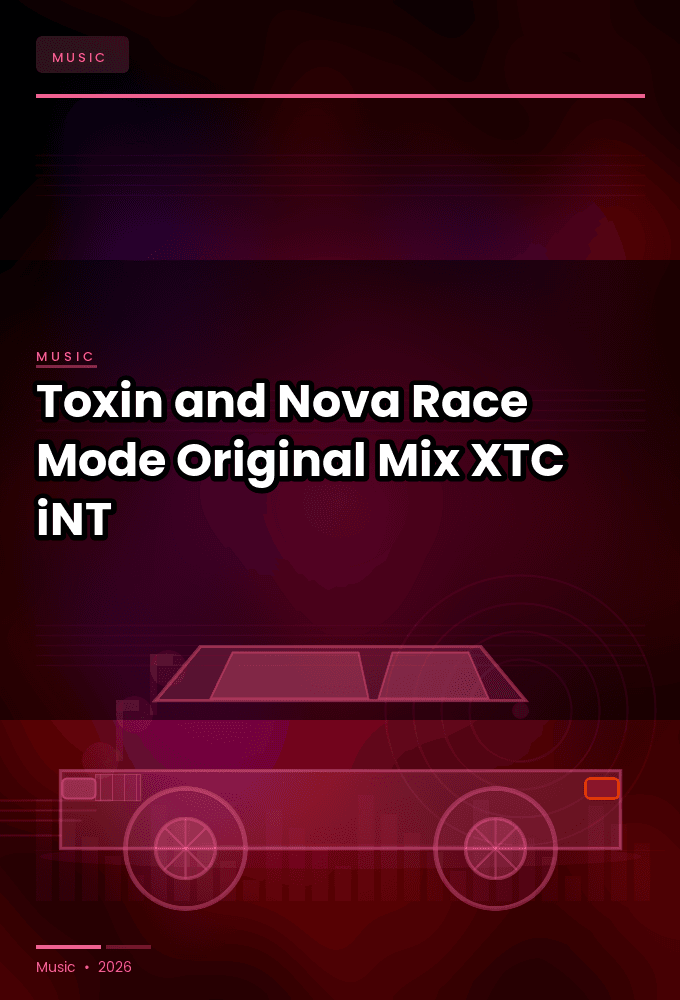 Toxin_and_Nova-Race_Mode_Original_Mix_-SINGLE-WEB-2025-XTC_iNT
