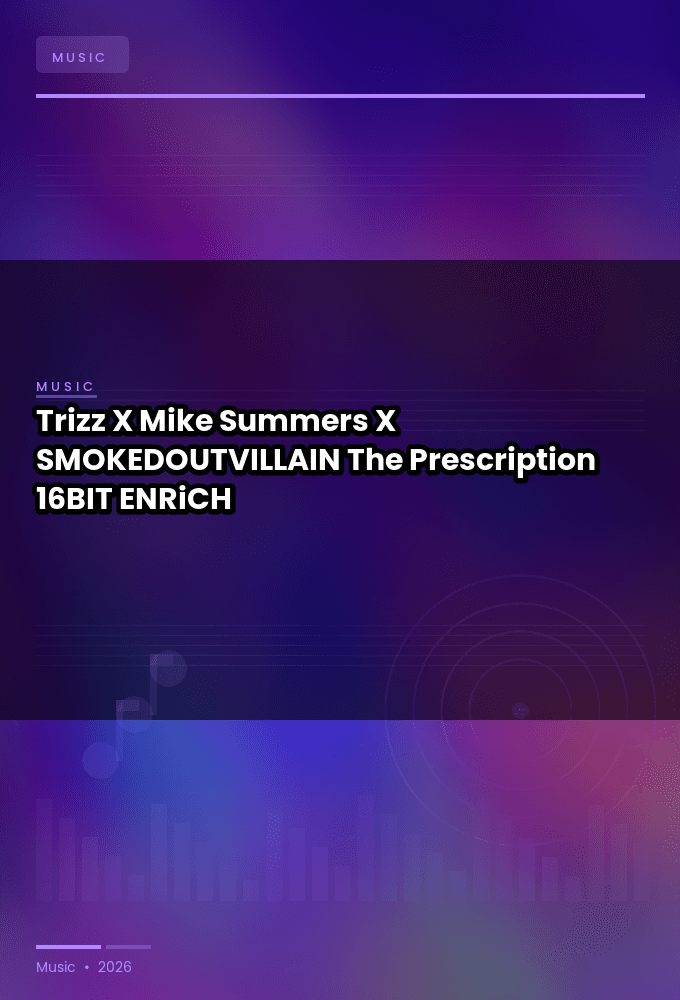Trizz_X_Mike_Summers_X_SMOKEDOUTVILLAIN-The_Prescription-EP-16BIT-WEB-FLAC-2026-ENRiCH