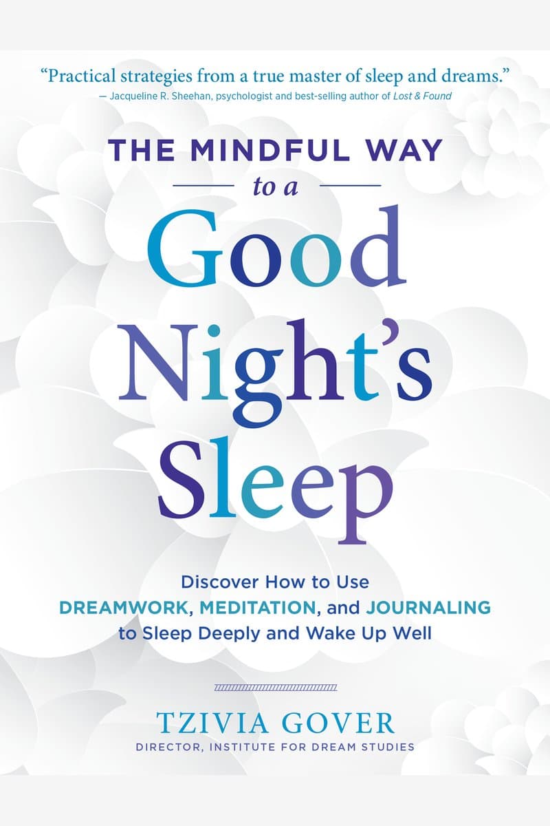 Tzivia.Gover.The.Mindful.Way.to.a.Good.Nights.Sleep.Discover.How.to.Use.Dreamwork.Meditation.and.Journaling.to.Sleep.Deeply.and.Wake.up.Well.2017.RETAiL.EPUB.eBook-NODE