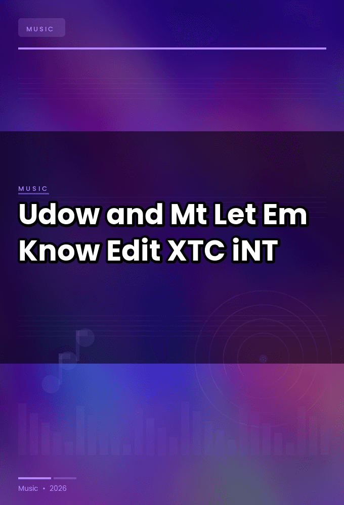 Udow_and_Mt-Let_Em_Know_Edit_-SINGLE-WEB-2025-XTC_iNT