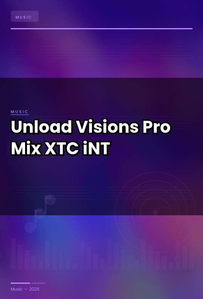 Unload-Visions_Pro_Mix_-SINGLE-WEB-2025-XTC_iNT