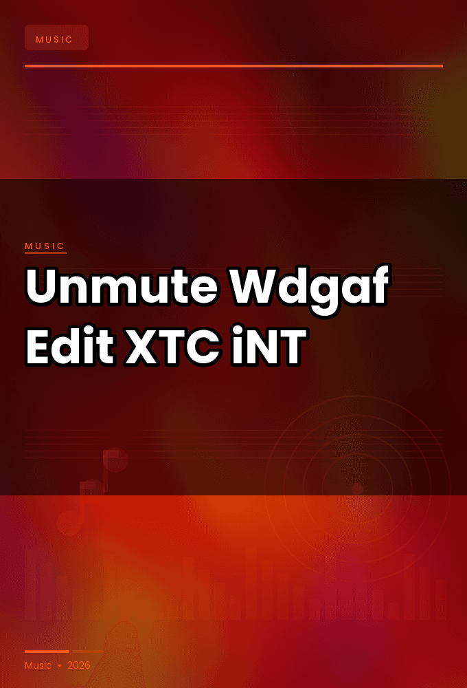 Unmute-Wdgaf_Edit_-SINGLE-WEB-2025-XTC_iNT