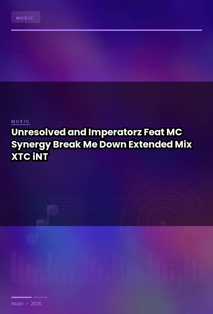 Unresolved_and_Imperatorz_Feat_MC_Synergy-Break_Me_Down_Extended_Mix_-SINGLE-WEB-2024-XTC_iNT