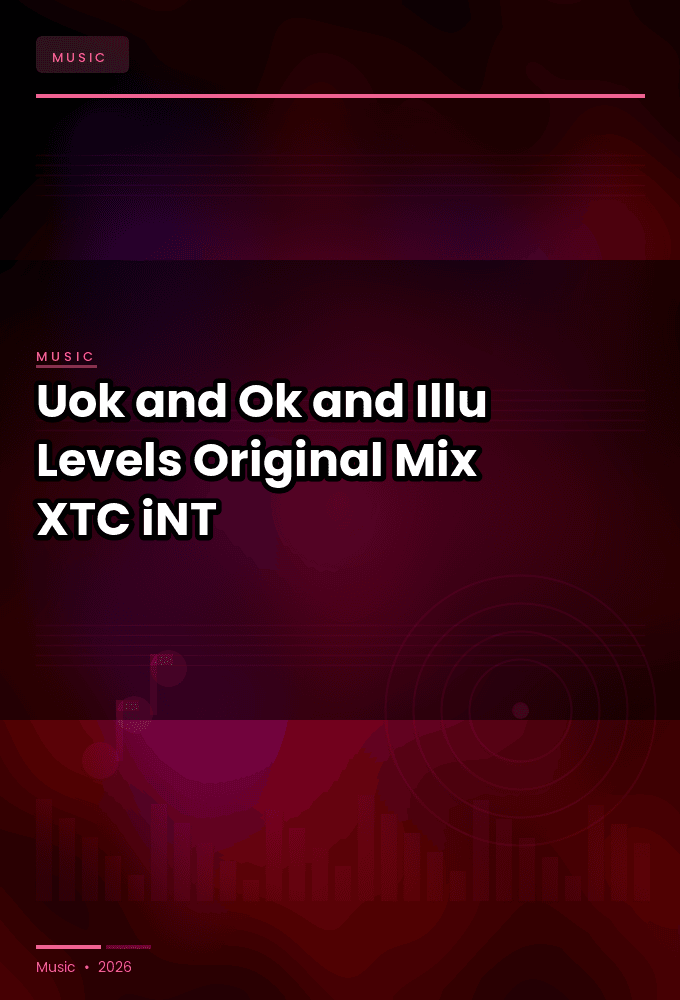 Uok_and_Ok_and_Illu-Levels_Original_Mix_-SINGLE-WEB-2025-XTC_iNT