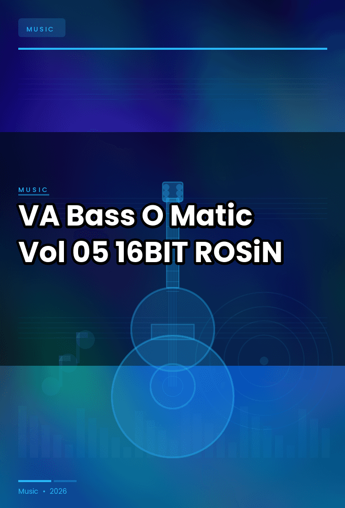 VA-Bass-O-Matic_Vol.05-16BIT-WEB-FLAC-2025-ROSiN