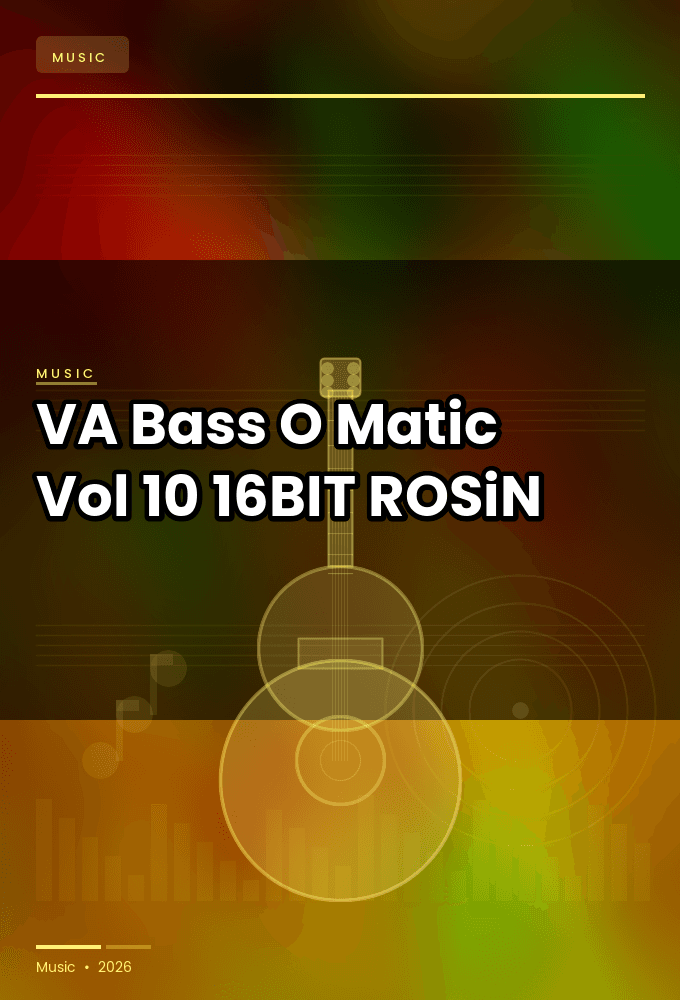 VA-Bass-O-Matic_Vol.10-16BIT-WEB-FLAC-2026-ROSiN
