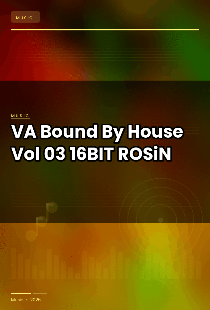 VA-Bound_By_House_Vol.03-16BIT-WEB-FLAC-2024-ROSiN