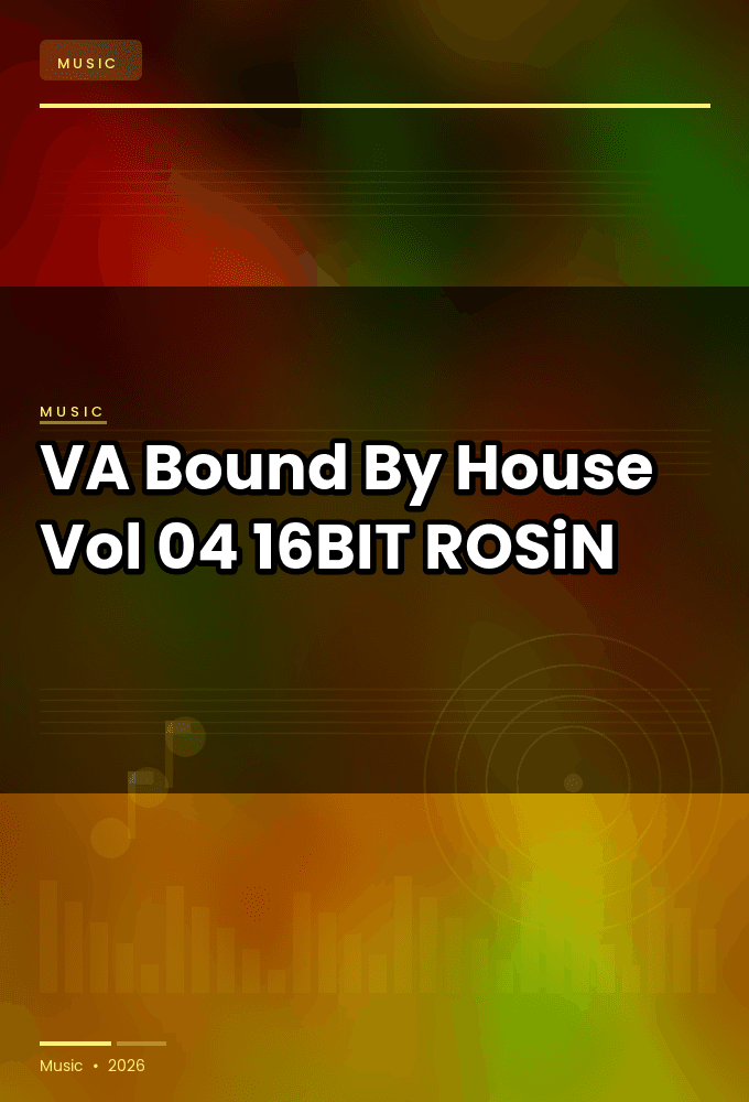 VA-Bound_By_House_Vol.04-16BIT-WEB-FLAC-2025-ROSiN