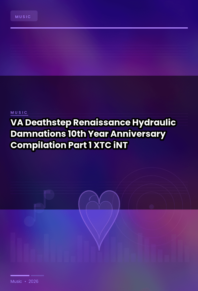VA-Deathstep_Renaissance-_Hydraulic_Damnations_10th_Year_Anniversary_Compilation_Part_1-WEB-2024-XTC_iNT