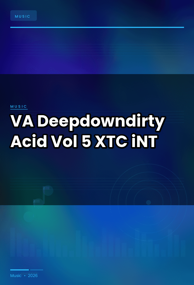 VA-Deepdowndirty_Acid_Vol_5-WEB-2024-XTC_iNT