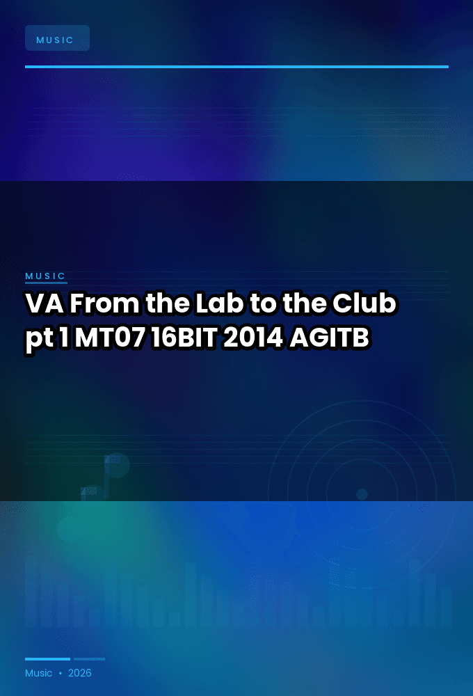 VA-From_the_Lab_to_the_Club_pt_1-_MT07_-16BIT-WEB-FLAC-2014-AGITB