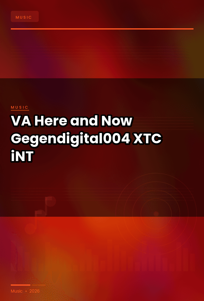 VA-Here_and_Now_Gegendigital004_-WEB-2024-XTC_iNT