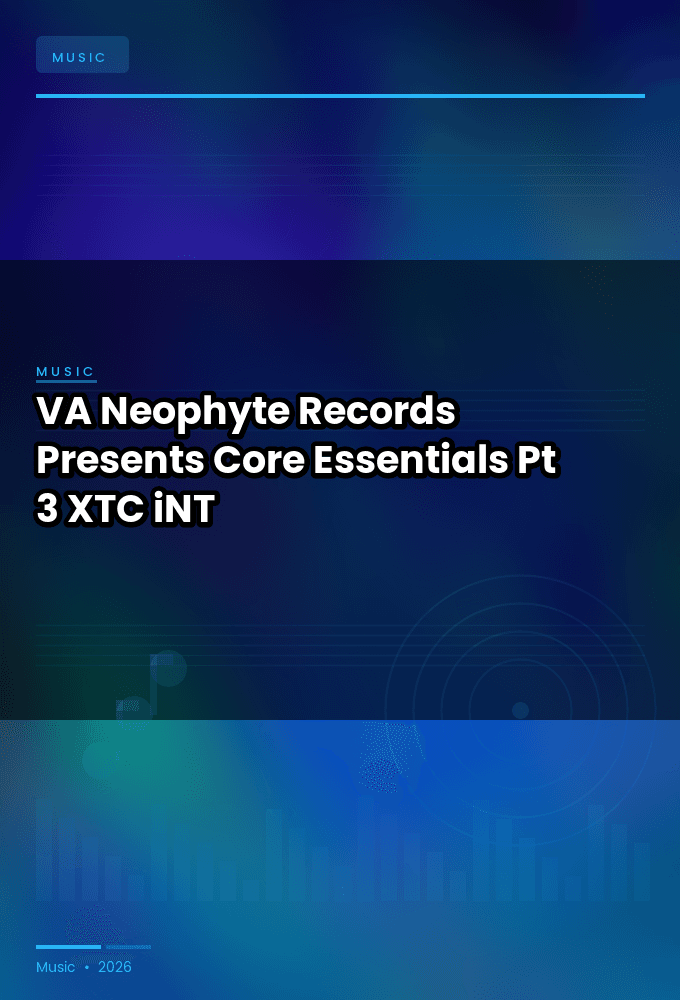 VA-Neophyte_Records_Presents_Core_Essentials_Pt_3-WEB-2022-XTC_iNT