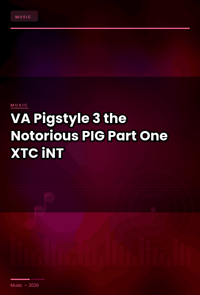 VA-Pigstyle_3_the_Notorious_PIG_Part_One-WEB-2025-XTC_iNT
