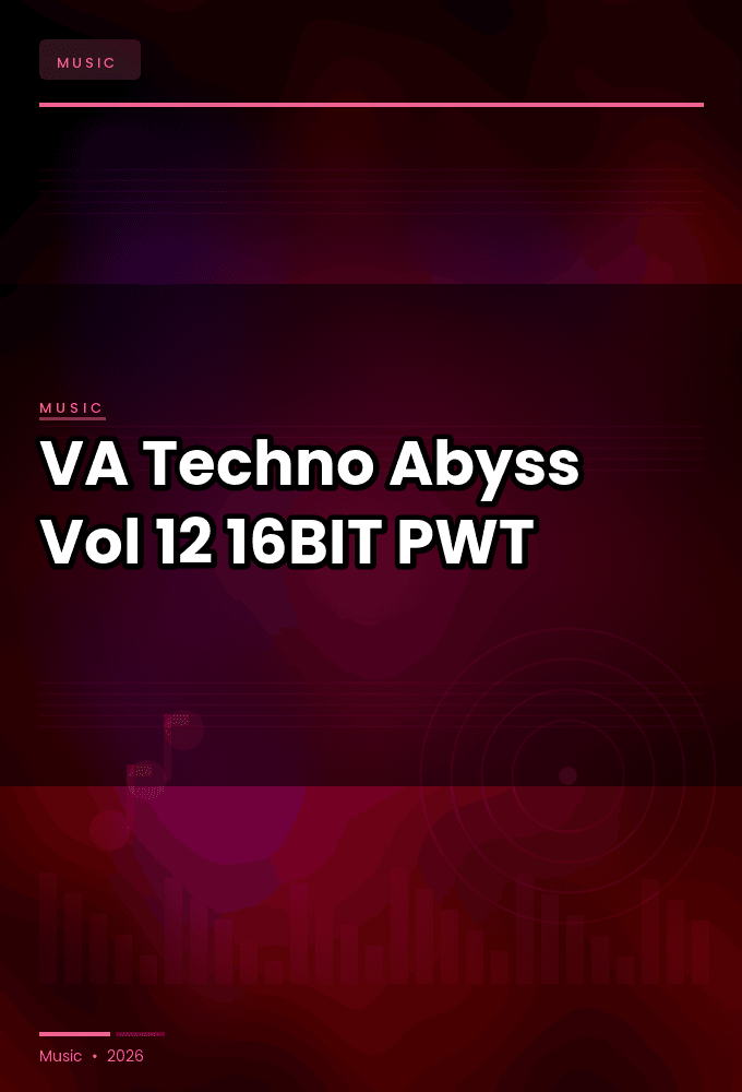 VA-Techno_Abyss_Vol._12-16BIT-WEB-FLAC-2026-PWT