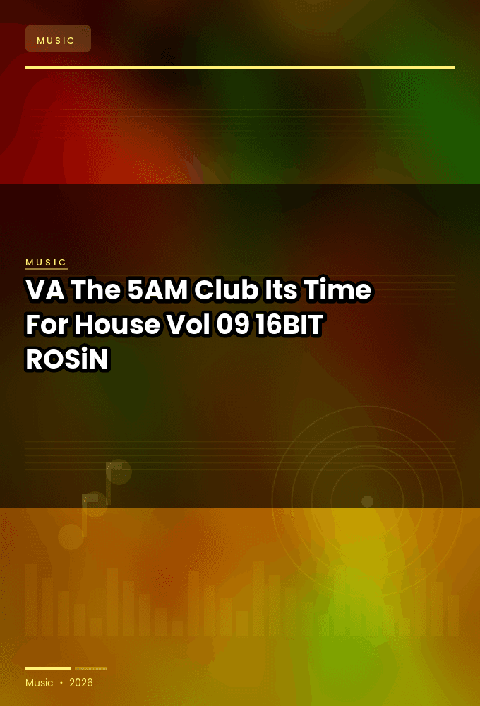 VA-The_5AM_Club_-_Its_Time_For_House_Vol._09-16BIT-WEB-FLAC-2026-ROSiN