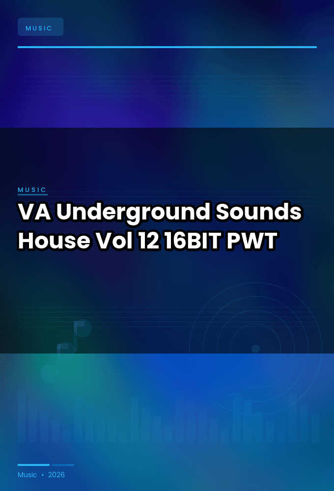 VA-Underground_Sounds_House_Vol._12-16BIT-WEB-FLAC-2026-PWT