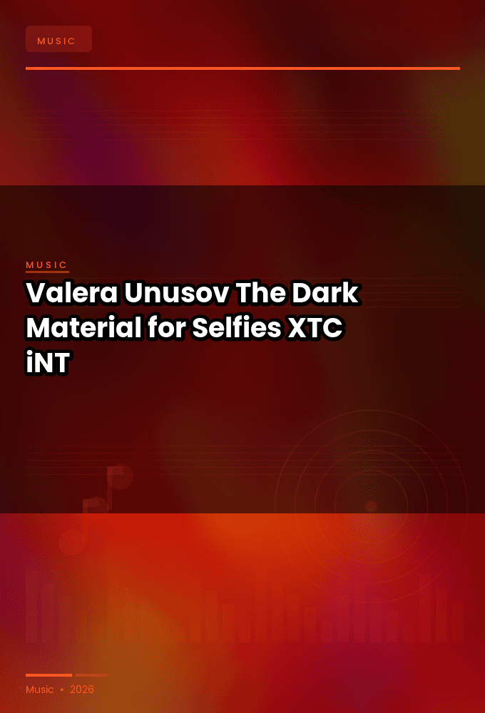 Valera_Unusov-The_Dark_Material_for_Selfies-SINGLE-WEB-2025-XTC_iNT