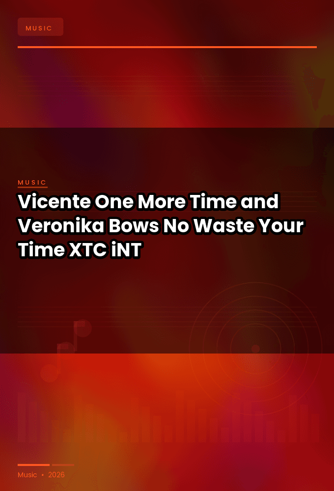 Vicente_One_More_Time_and_Veronika_Bows-No_Waste_Your_Time_2025-SINGLE-WEB-2025-XTC_iNT