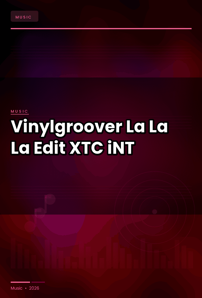 Vinylgroover-La_La_La_Edit_-SINGLE-WEB-2025-XTC_iNT