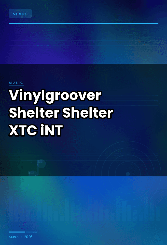 Vinylgroover-Shelter_Shelter-WEB-2022-XTC_iNT