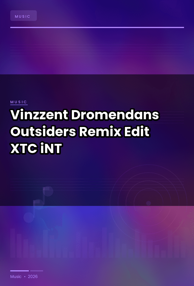 Vinzzent-Dromendans_Outsiders_Remix_Edit_-SINGLE-WEB-2024-XTC_iNT