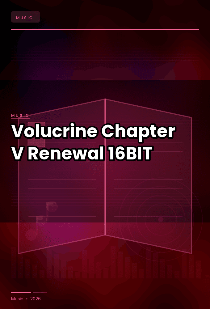 Volucrine-Chapter_V_Renewal-16BIT-WEB-FLAC-2026-ENTiTLED