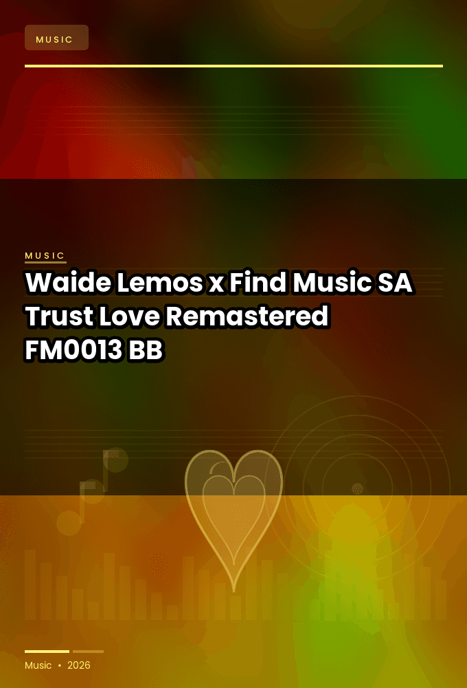 Waide_Lemos_x_Find_Music_SA-Trust_Love_Remastered_-_FM0013_-SINGLE-WEB-2026-BB