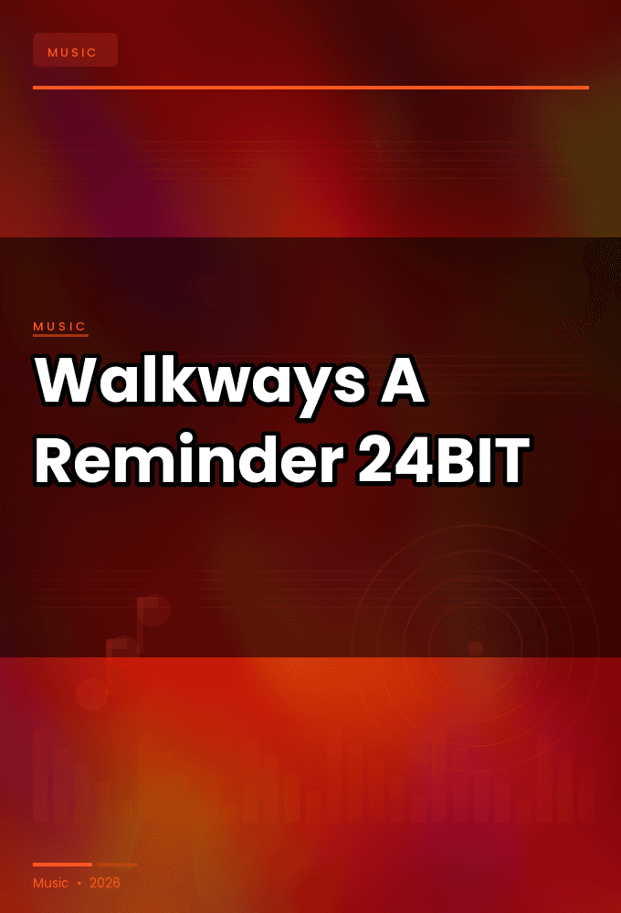 Walkways-A_Reminder-24BIT-WEB-FLAC-2026-ENTiTLED