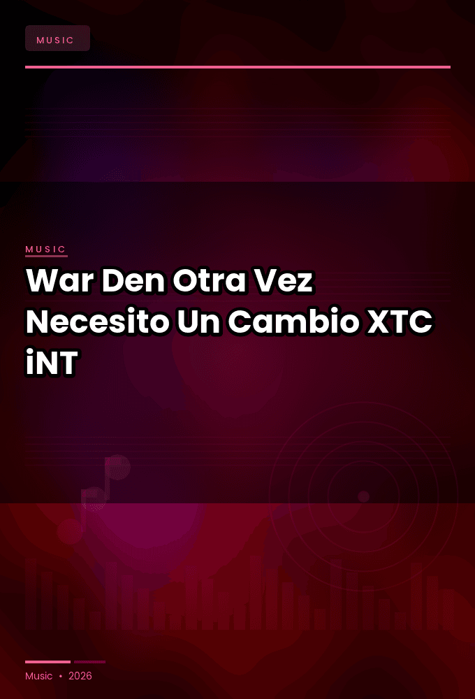 War_Den-Otra_Vez_Necesito_Un_Cambio-SINGLE-WEB-2025-XTC_iNT