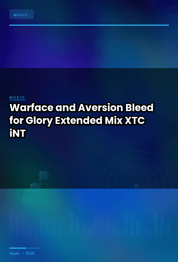 Warface_and_Aversion-Bleed_for_Glory_Extended_Mix_-SINGLE-WEB-2024-XTC_iNT