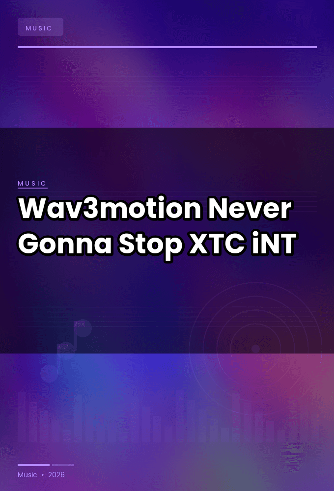 Wav3motion-Never_Gonna_Stop-SINGLE-WEB-2024-XTC_iNT