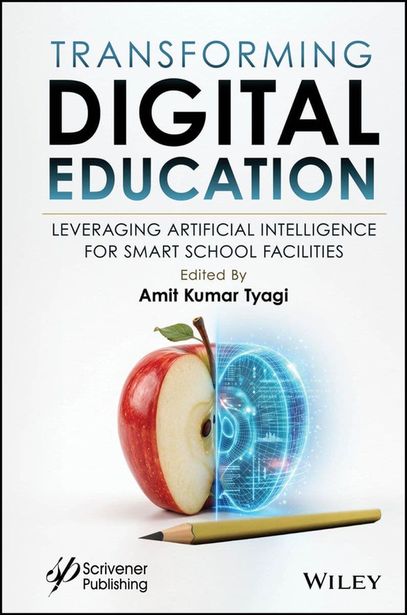 Wiley-Scrivener.-.Transforming.Digital.Education.Leveraging.Artificial.Intelligence.For.Smart.School.Facilities.2026.RETAIL.EPUB.eBook-CTO