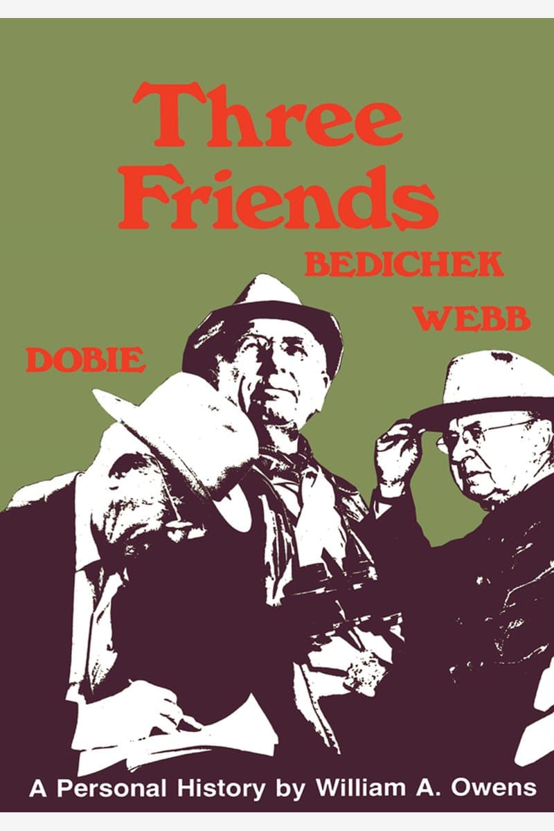 William.A.Owens.Three.Friends.Roy.Bedichek.J.Frank.Dobie.Walter.Prescott.Webb.2010.RETAiL.EPUB.eBook-NODE