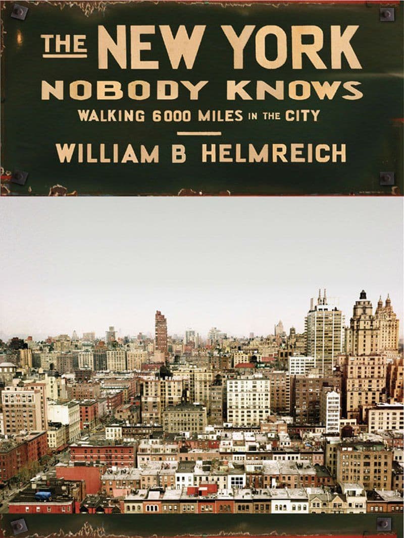 William.B.Helmreich.-.The.New.York.Nobody.Knows.Walking.6000.Miles.In.The.City.2013.RETAIL.EPUB.eBook-CTO