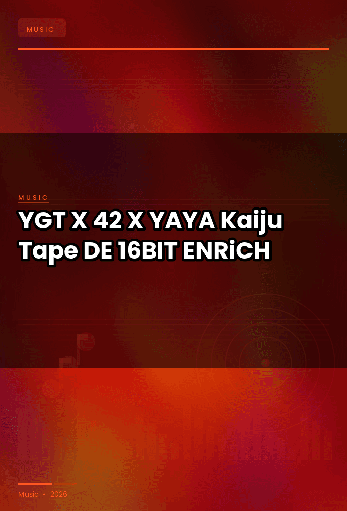 YGT_X_42_X_YAYA-Kaiju_Tape-DE-16BIT-WEB-FLAC-2026-ENRiCH