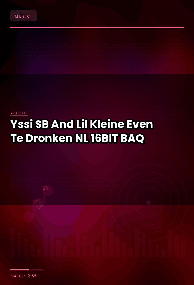 Yssi_SB_And_Lil_Kleine-Even_Te_Dronken-NL-SINGLE-16BIT-WEB-FLAC-2026-BAQ