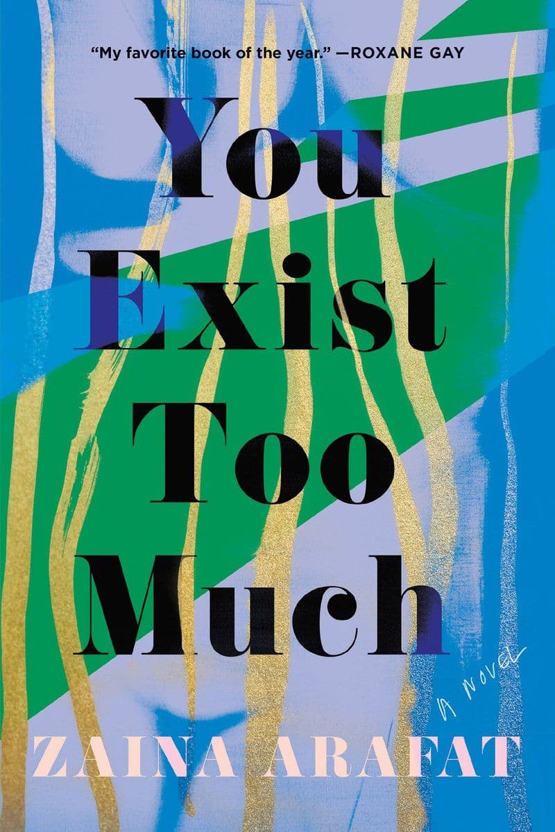 Zaina.Arafat.-.You.Exist.Too.Much.2020.RETAIL.EPUB.eBook-CTO