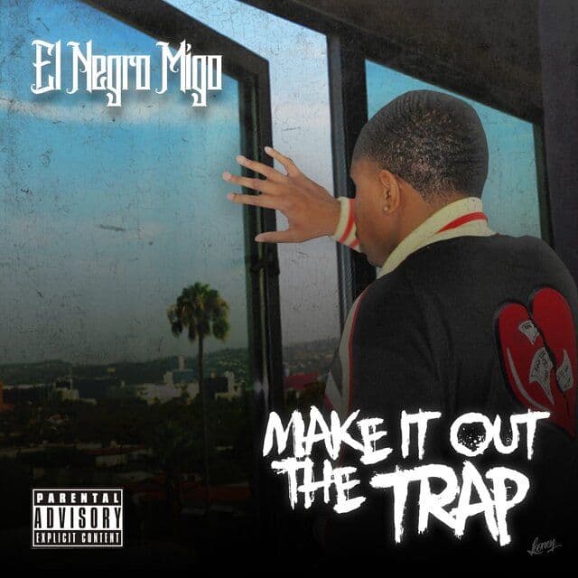 El_Negro_Migo-Make_It_Out_the_Trap-16BIT-WEBFLAC-2026-ESGFLAC
