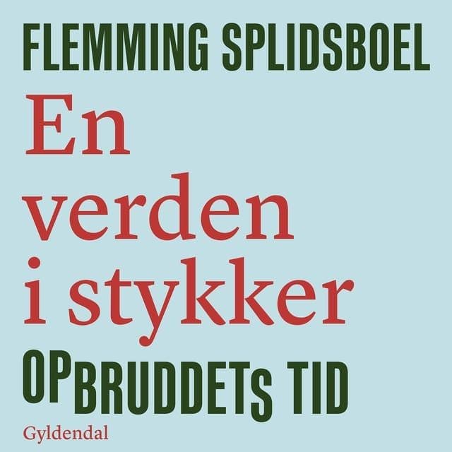 Flemming_Splidsboel_Hansen_-_En_Verden_I_Stykker_Opbruddets_Tid-AUDiOBOOK-WEB-DK-2026-CRAViNGS_iNT