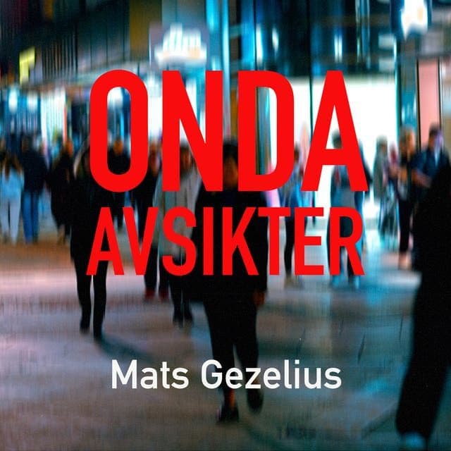 Mats_Gezelius_-_Onda_Avsikter-AUDiOBOOK-WEB-SE-2026-CRAViNGS_iNT