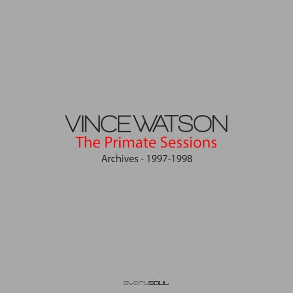 Vince_Watson-Archives_The_Primate_Sessions-_ESOLPRIMATE_-24BIT-WEB-FLAC-2025-BABAS